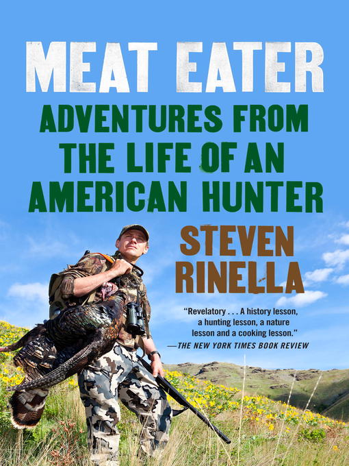 Title details for Meat Eater by Steven Rinella - Wait list
